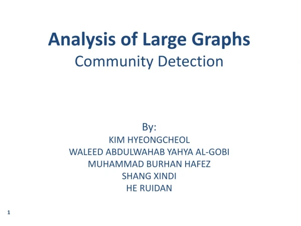 Analysis of Large Graphs Community Detection