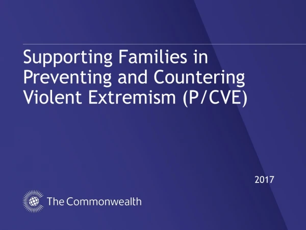Supporting Families in Preventing and Countering Violent Extremism (P/CVE)