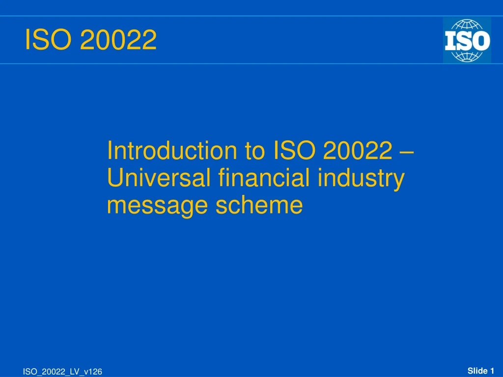 introduction to iso 20022 universal financial industry message scheme