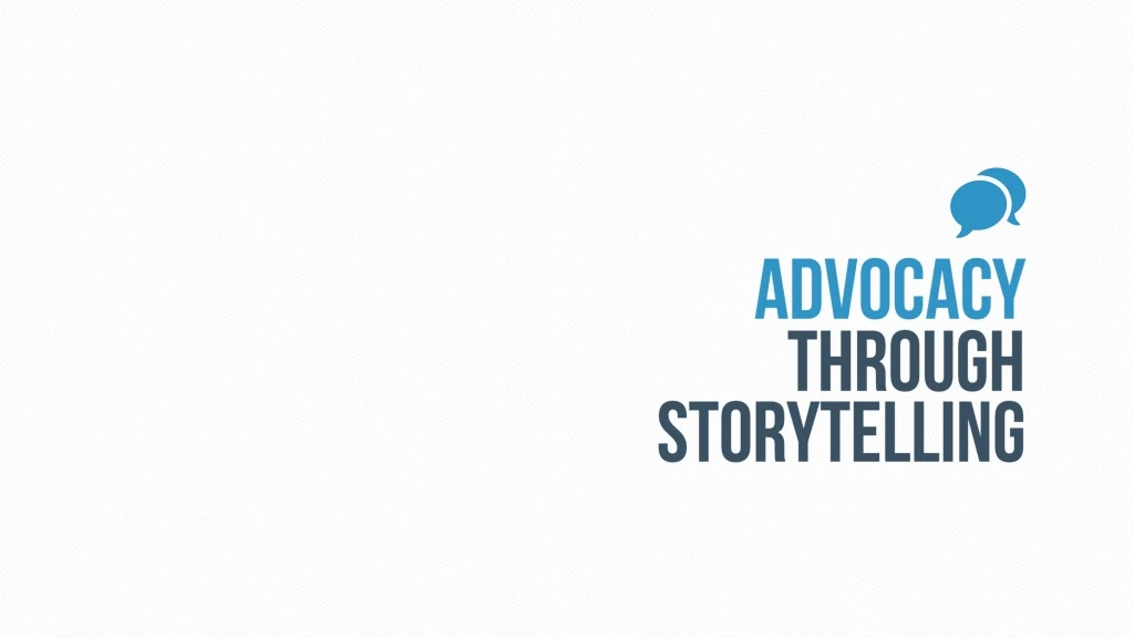 advocacy through storytelling