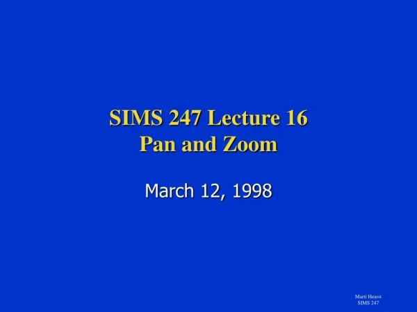 SIMS 247 Lecture 16 Pan and Zoom