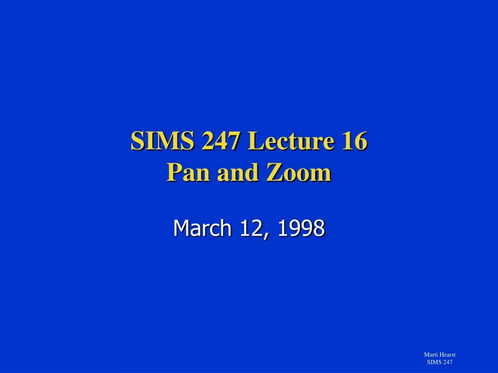 sims 247 lecture 16 pan and zoom