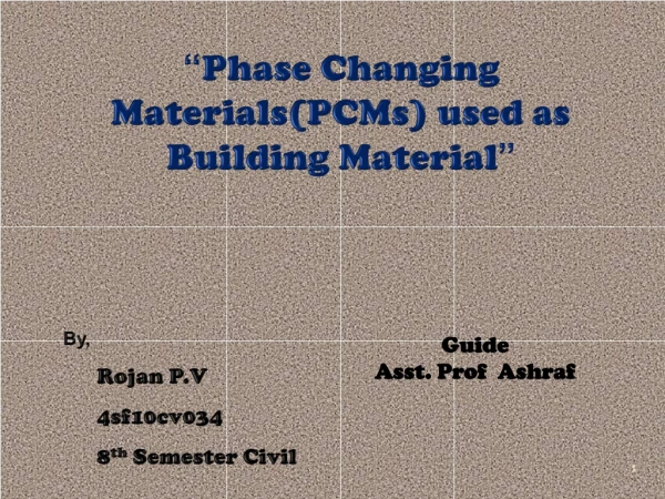 “ Phase Changing Materials(PCMs) used as Building Material ”