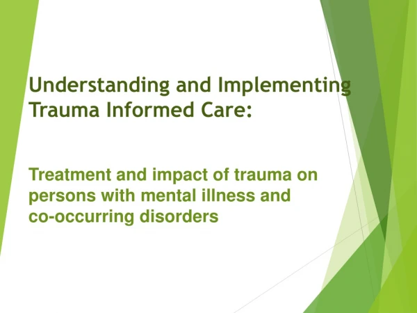 Understanding and Implementing Trauma Informed Care: