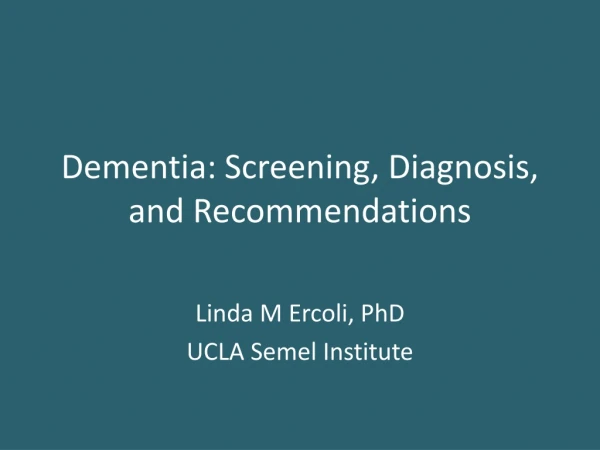 Dementia : Screening, Diagnosis, and Recommendations