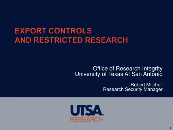 EXPORT CONTROLS AND RESTRICTED RESEARCH