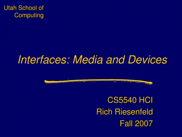 Interfaces: Media and Devices