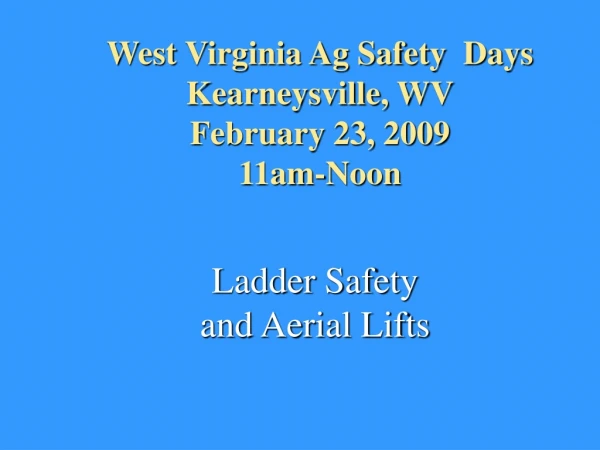 West Virginia Ag Safety Days Kearneysville, WV February 23, 2009 11am-Noon