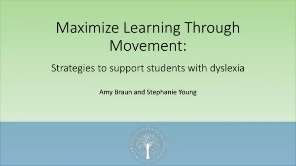 Maximize Learning Through Movement: Strategies to support students with dyslexia