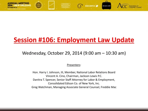 Session #106: Employment Law Update Wednesday, October 29, 2014 (9:00 am – 10:30 am)