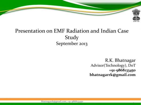 Presentation on EMF Radiation and Indian Case Study September 2013 R.K. Bhatnagar