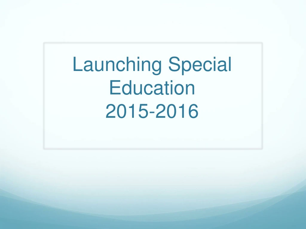 launching special education 2015 2016