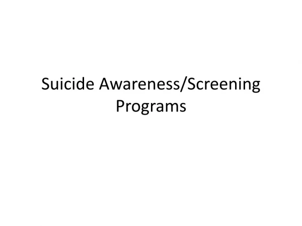 Suicide Awareness/Screening Programs