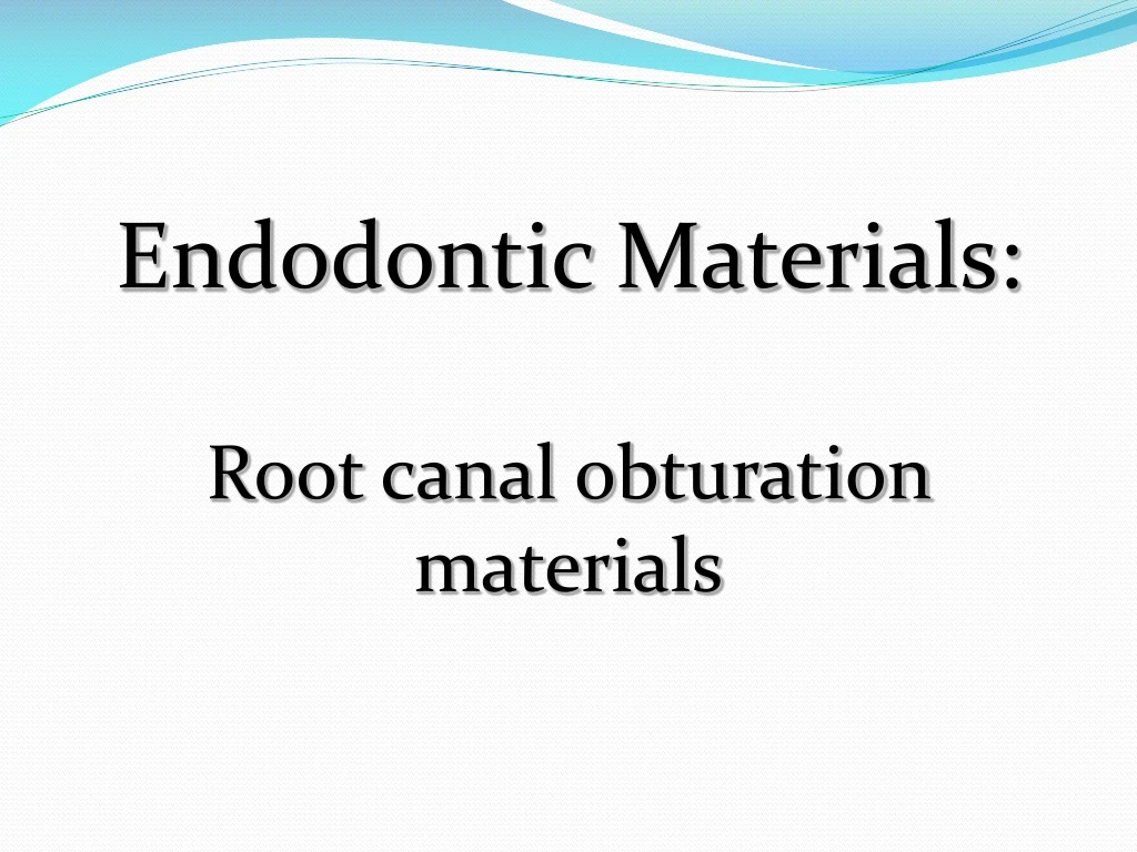 endodontic materials root canal obturation materials