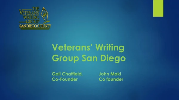 Veteran s’ Writing Group San Diego Gail Chatfield,			John Maki Co-Founder				Co founder