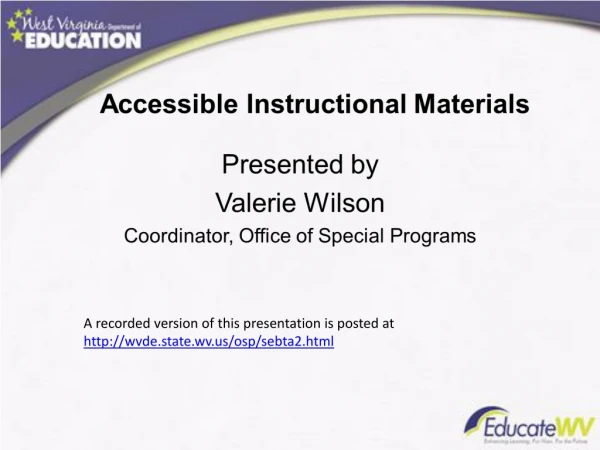 A recorded version of this presentation is posted at wvde.state.wv/osp/sebta2.html