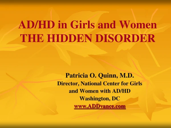 AD/HD in Girls and Women THE HIDDEN DISORDER