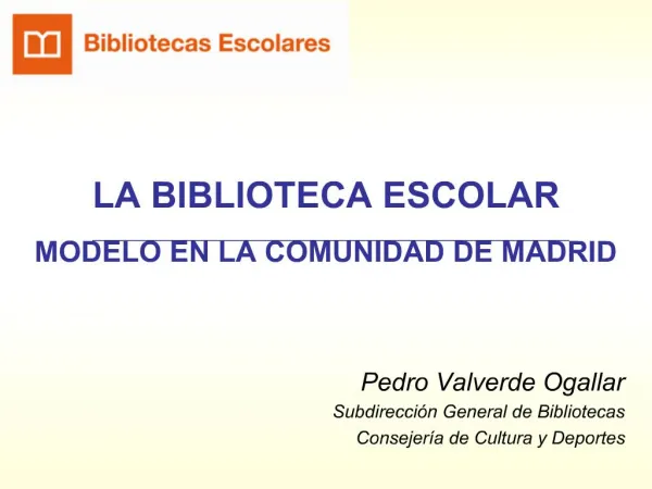 LA BIBLIOTECA ESCOLAR MODELO EN LA COMUNIDAD DE MADRID