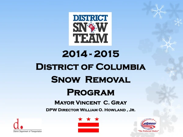 2014 - 2015 District of Columbia Snow Removal Program Mayor Vincent C. Gray