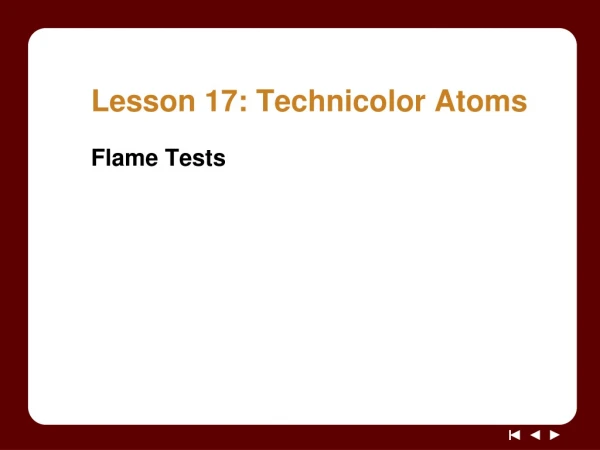 Lesson 17: Technicolor Atoms