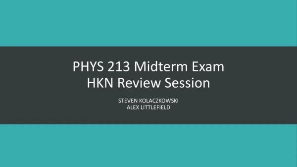 PHYS 213 Midterm Exam HKN Review Session