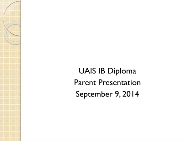 UAIS IB Diploma Parent Presentation September 9, 2014
