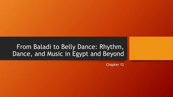 From Baladi to Belly Dance: Rhythm, Dance, and Music in Egypt and Beyond