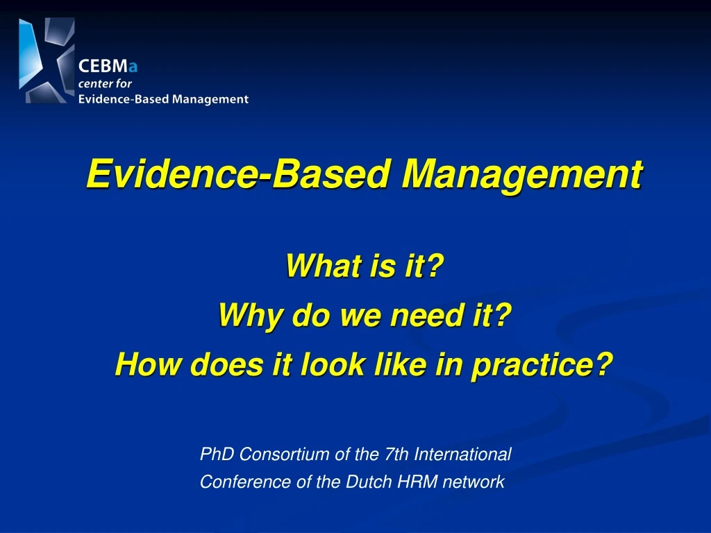 evidence based management what is it why do we need it how does it look like in practice
