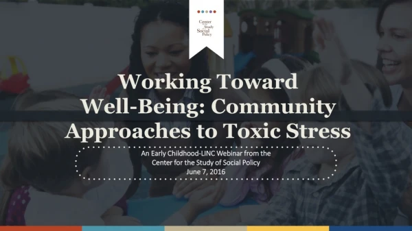 Working Toward Well-Being: Community Approaches to Toxic Stress