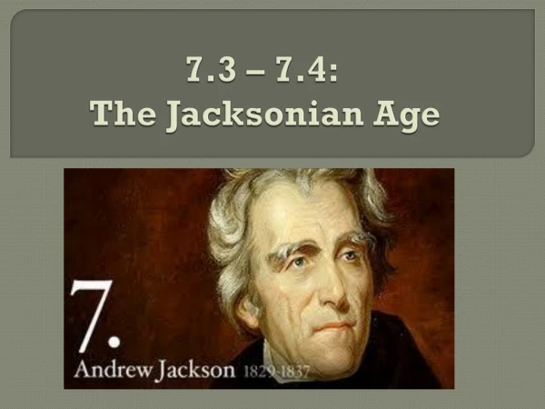 7.3 – 7.4: The Jacksonian A ge