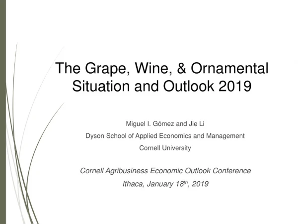 The Grape, Wine, &amp; Ornamental Situation and Outlook 2019