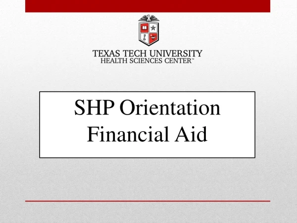 SHP Orientation Financial Aid