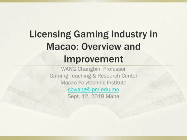 Licensing Gaming Industry in Macao: Overview and Improvement