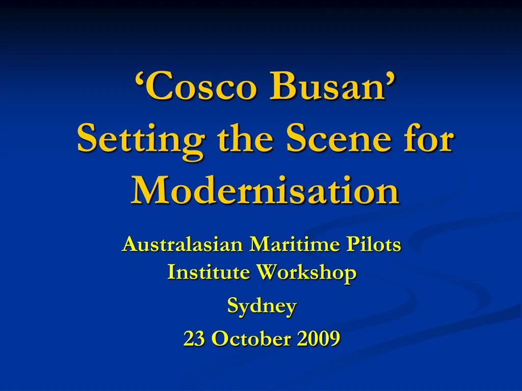 cosco busan setting the scene for modernisation