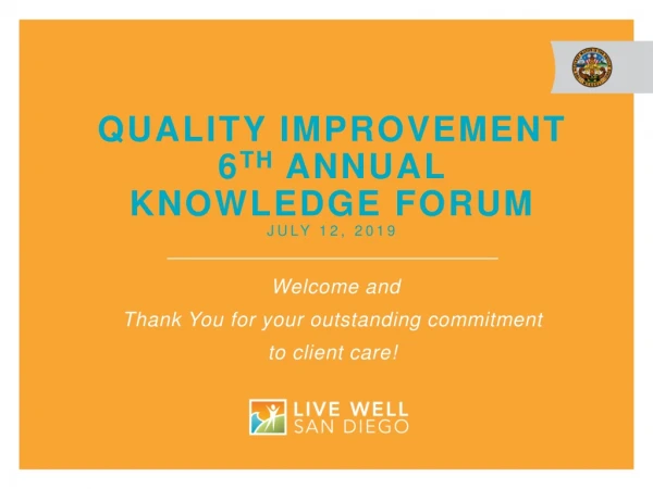 Quality improvement 6 th annual knowledge forum July 12, 2019