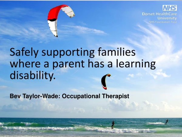 Safely supporting families where a parent has a learning disability.