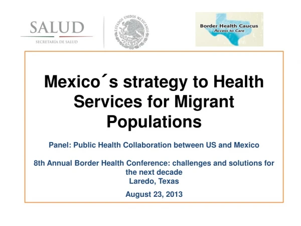 Mexico´s strategy to Health Services for Migrant Populations