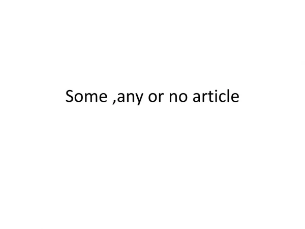 Some , any or no article