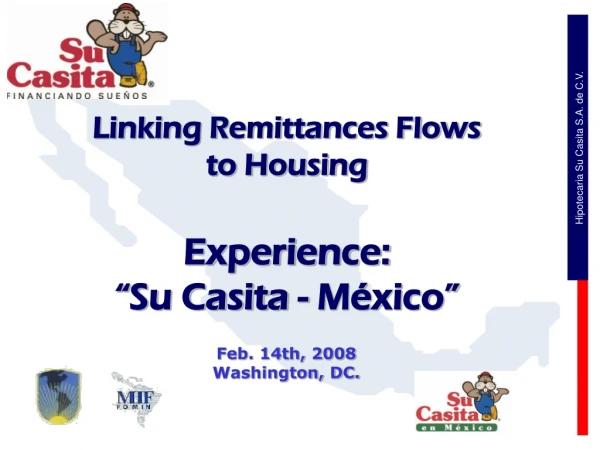 Linking Remittances Flows to Housing Experience: “Su Casita - México”
