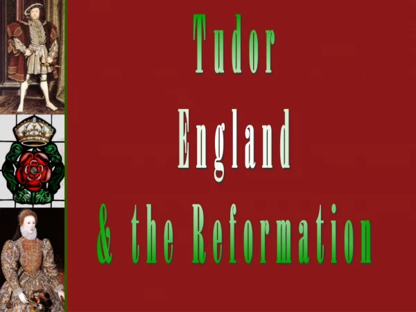 Tudor England &amp; the Reformation