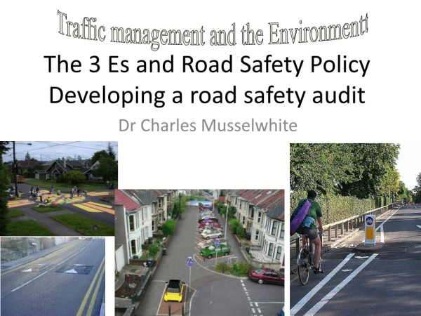 The 3 Es and Road Safety Policy Developing a road safety audit