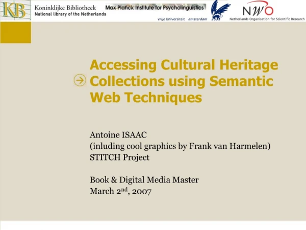 Accessing Cultural Heritage Collections using Semantic Web Techniques