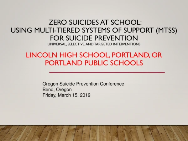 Oregon Suicide Prevention Conference Bend, Oregon Friday, March 15, 2019