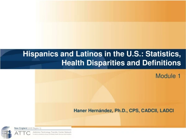 Hispanics and Latinos in the U.S.: Statistics, Health Disparities and Definitions