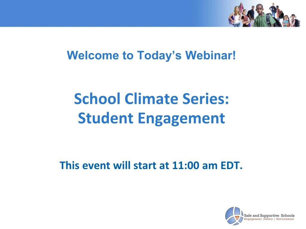 welcome to today s webinar school climate series student engagement