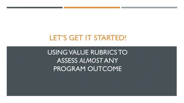 Using VALUE Rubrics to Assess Almost Any Program Outcome