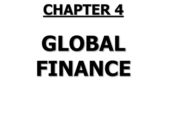 CHAPTER 4 GLOBAL FINANCE
