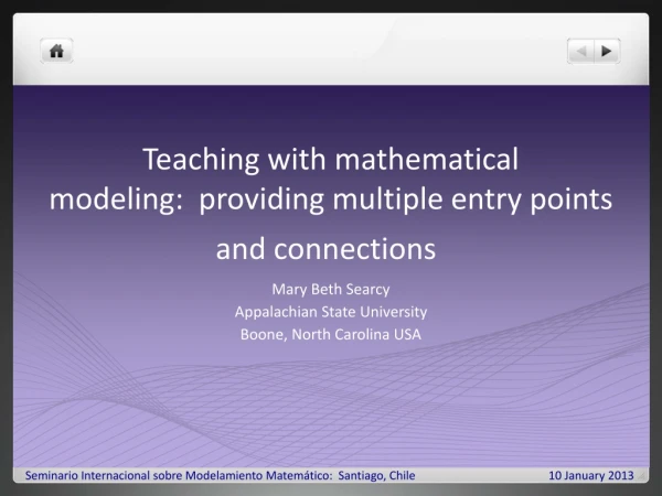 Teaching with mathematical modeling:  providing multiple entry points and connections