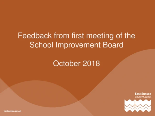 Feedback from first meeting of the School Improvement Board October 2018