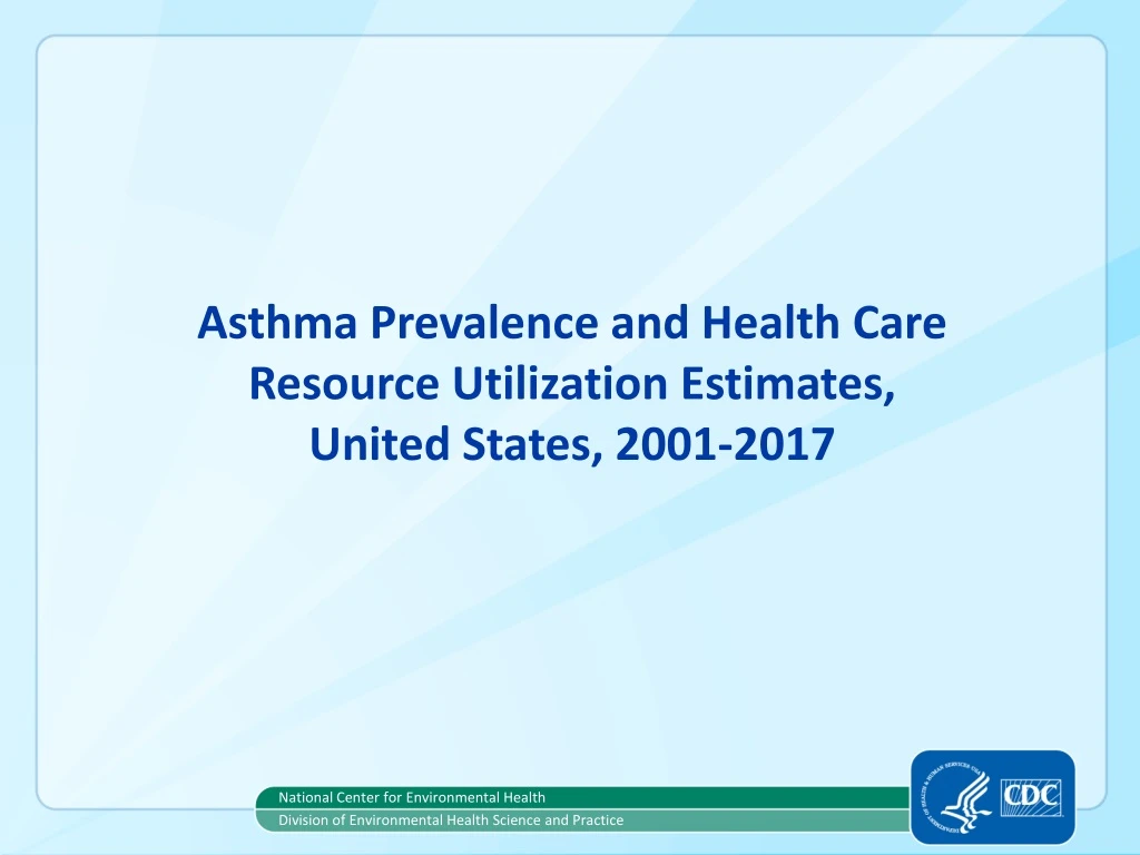 asthma prevalence and health care resource utilization estimates united states 2001 2017